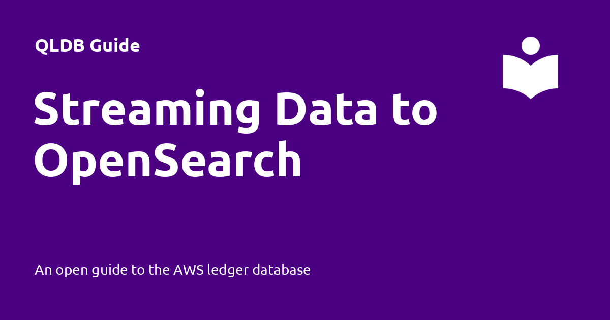 Streaming Data to OpenSearch - QLDB Guide